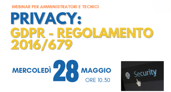 "Privacy: GDPR-Regolamento 2016/679": webinar il 28 maggio ore 10.30